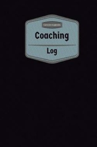 Cover of Coaching Log (Logbook, Journal - 96 pages, 5 x 8 inches)