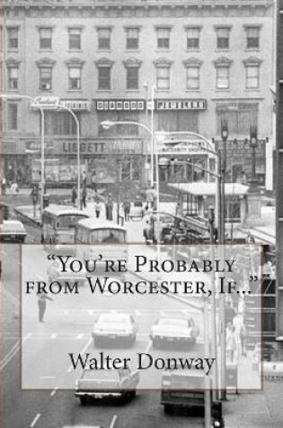 Cover of You're Probably from Worcester, If...