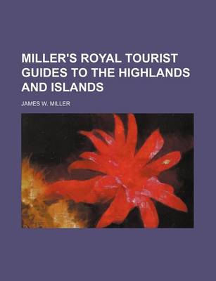 Book cover for Miller's Royal Tourist Guides to the Highlands and Islands