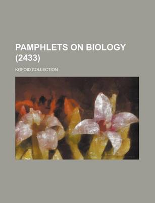 Book cover for Pamphlets on Biology; Kofoid Collection (2433 )