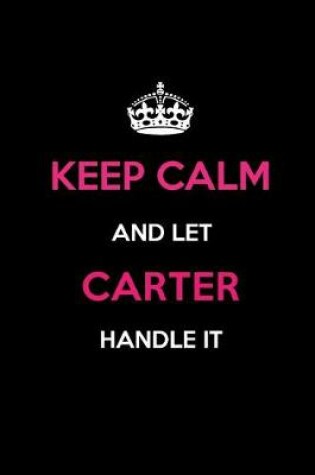 Cover of Keep Calm and Let Carter Handle It