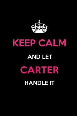 Book cover for Keep Calm and Let Carter Handle It