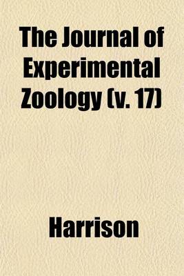 Book cover for The Journal of Experimental Zoology (V. 17)