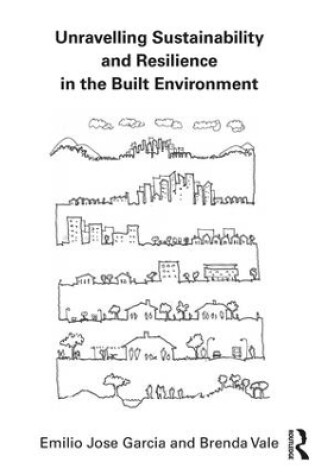 Cover of Unravelling Sustainability and Resilience in the Built Environment