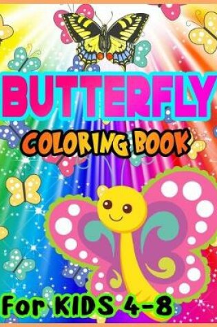 Cover of BUTTERFLY COLORING BOOK For KIDS 4-8