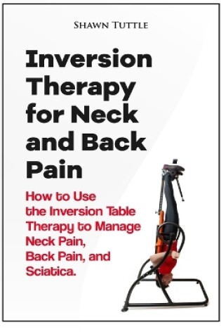 Cover of Inversion Therapy for Neck and Back Pain