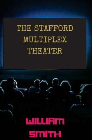 Cover of The Stafford Multiplex Theater