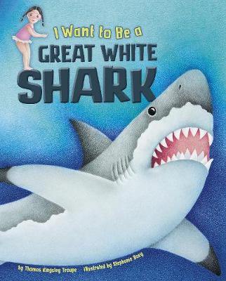 Book cover for I Want to Be a Great White Shark