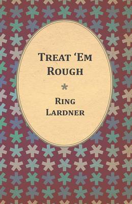 Book cover for Treat 'em Rough - Letters from Jack the Kaiser Killer