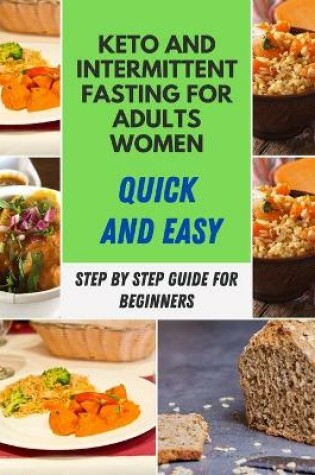 Cover of Keto And Intermittent Fasting For Adults Women