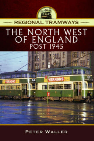 Cover of Regional Tramways - The North West of England, Post 1945