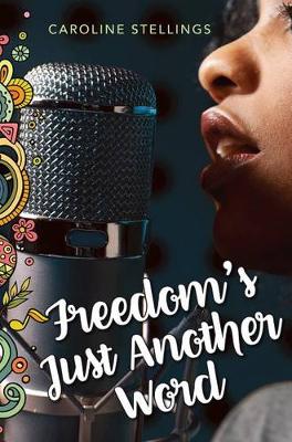 Freedom's Just Another Word by Caroline Stellings