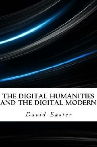Cover of The Digital Humanities and the Digital Modern