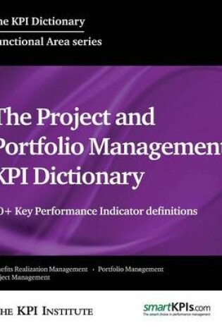 Cover of The Project and Portfolio Management KPI Dictionary