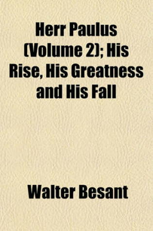Cover of Herr Paulus (Volume 2); His Rise, His Greatness and His Fall