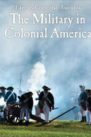 Cover of The Military in Colonial America
