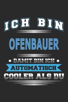 Book cover for Ich bin Ofenbauer Damit bin ich automatisch cooler als du