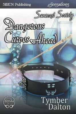 Book cover for Dangerous Curves Ahead [Suncoast Society] (Siren Publishing Sensations Manlove)