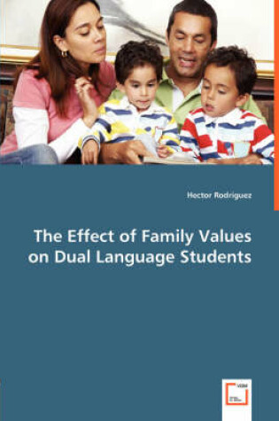 Cover of The Effect of Family Values on Dual Language Students