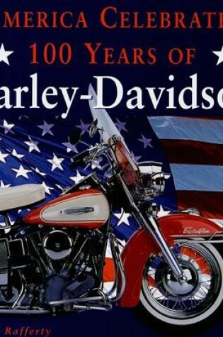 Cover of America Celebrates 100 Years of Harley-Davidson