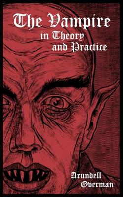 Book cover for The Vampire in Theory and Practice