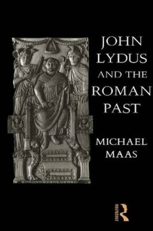 Cover of John Lydus and the Roman Past