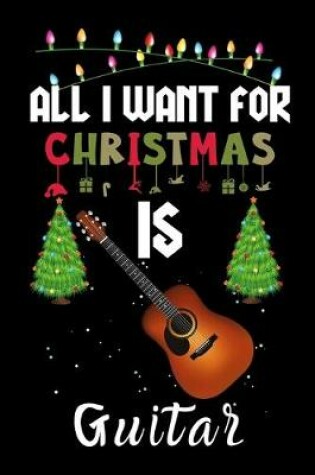 Cover of All I Want For Christmas Is Guitar