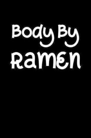 Cover of Body By Ramen
