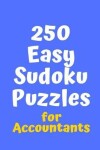 Book cover for 250 Easy Sudoku Puzzles for Accountants