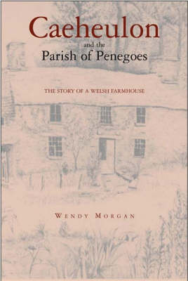 Book cover for CAEHEULON AND THE PARISH OF PENEGOES TO 1901: A COLLECTION OF ARCHIVE MATERIAL FOR THE FAMILY HISTORIAN.
