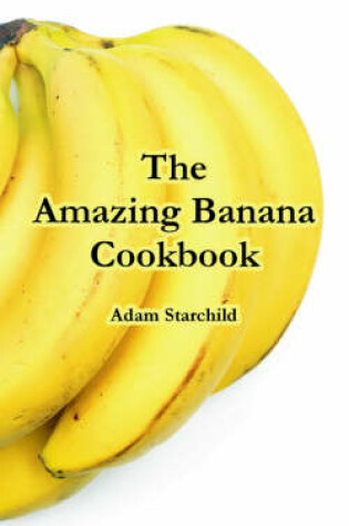 Cover of The Amazing Banana Cookbook