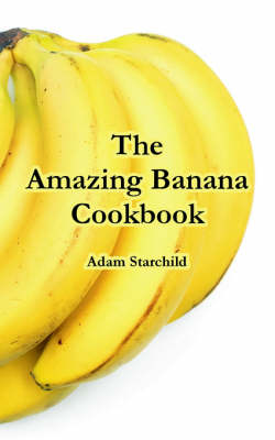 Book cover for The Amazing Banana Cookbook