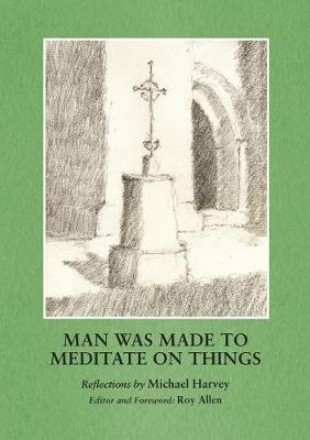 Book cover for Man Was made to Meditate on Things