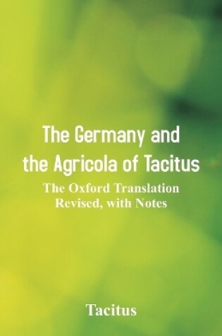 Cover of The Germany and the Agricola of Tacitus