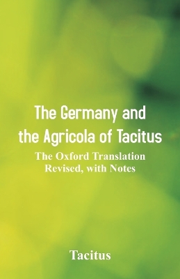 Book cover for The Germany and the Agricola of Tacitus