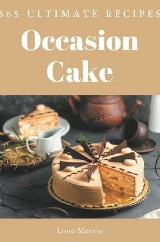 Cover of 365 Ultimate Occasion Cake Recipes