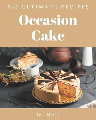 Book cover for 365 Ultimate Occasion Cake Recipes