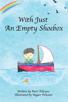 Book cover for With Just An Empty Shoebox