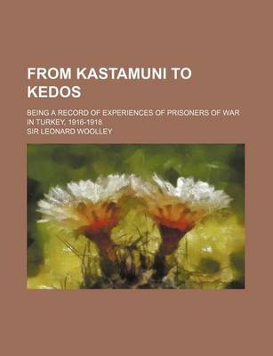 Book cover for From Kastamuni to Kedos; Being a Record of Experiences of Prisoners of War in Turkey, 1916-1918