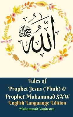 Book cover for Tales of Prophet Jesus (Pbuh) and Prophet Muhammad SAW English Languange Edition