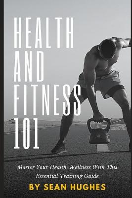 Book cover for Health And Fitness 101