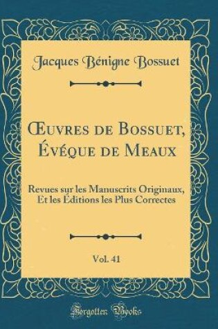 Cover of Oeuvres de Bossuet, Eveque de Meaux, Vol. 41