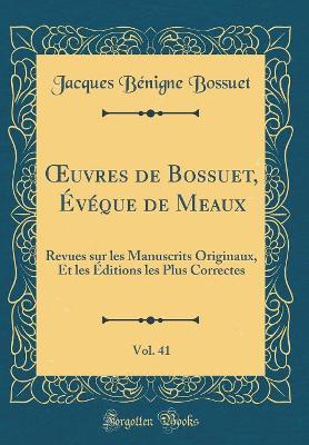 Cover of Oeuvres de Bossuet, Eveque de Meaux, Vol. 41