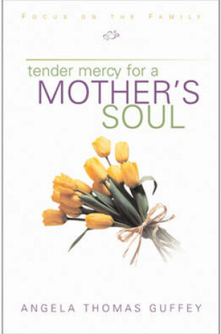 Cover of Tender Mercy for a Mother's Soul