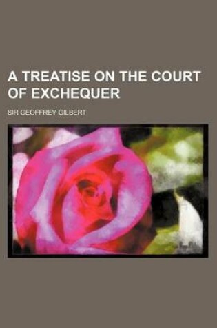 Cover of A Treatise on the Court of Exchequer