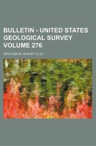 Cover of Bulletin - United States Geological Survey Volume 276