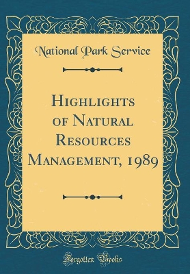 Book cover for Highlights of Natural Resources Management, 1989 (Classic Reprint)