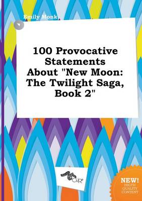 Book cover for 100 Provocative Statements about New Moon