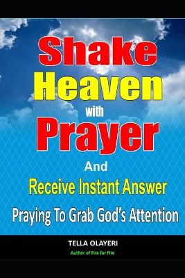 Book cover for Shake Heaven With Prayer And Receive Instant Answer