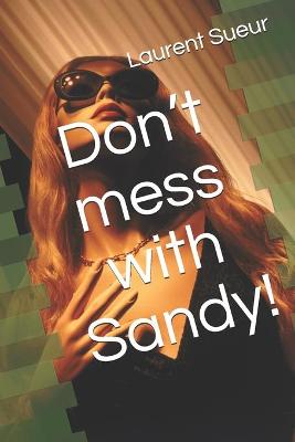 Book cover for Don't mess with Sandy!